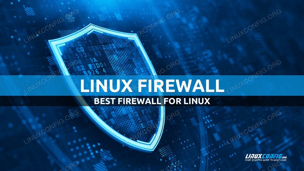 The Best Free Linux Firewall Tools The Tech Edvocate