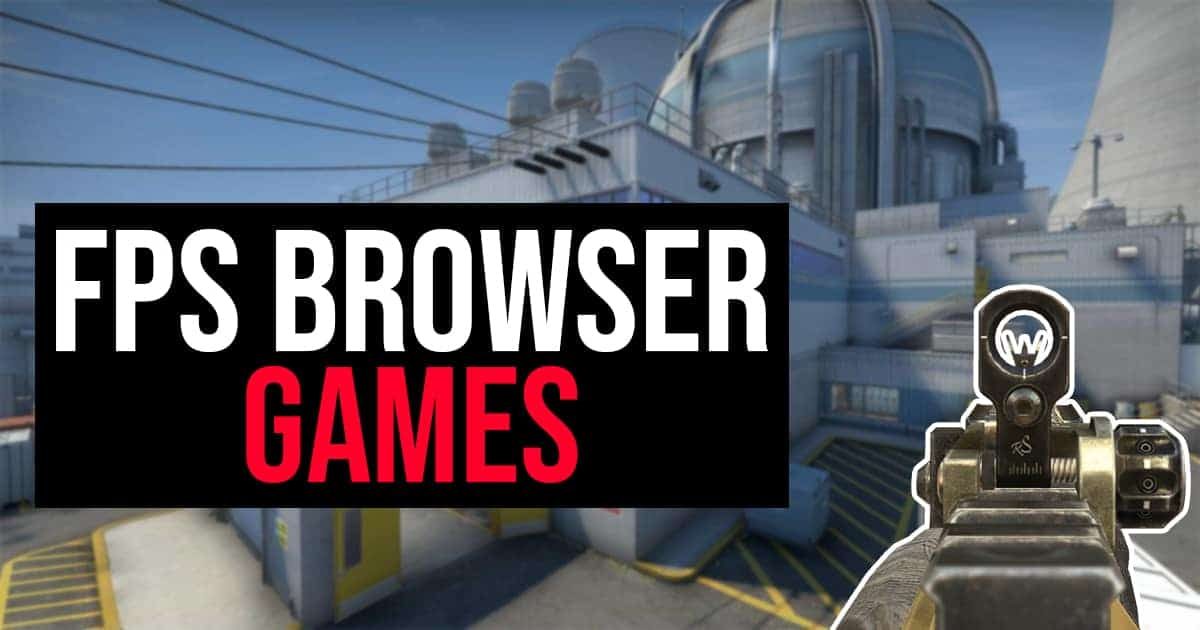 Top 10 FPS browser games that you should check out