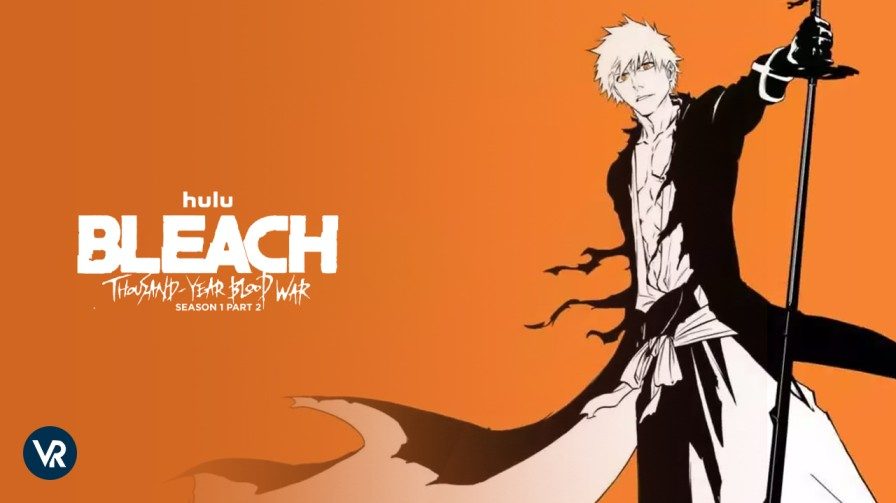 Bleach: Thousand-Year Blood War Part 2 - How to Stream Weekly From Anywhere  - The Tech Edvocate
