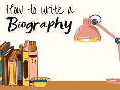 steps in writing a biography of a person