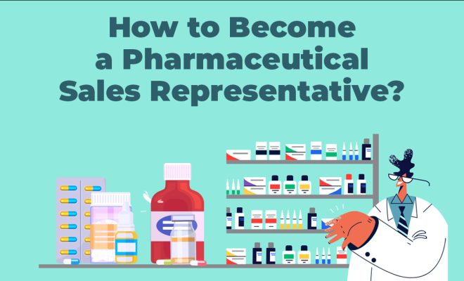 How to Become a Pharmaceutical Sales Rep - The Tech Edvocate