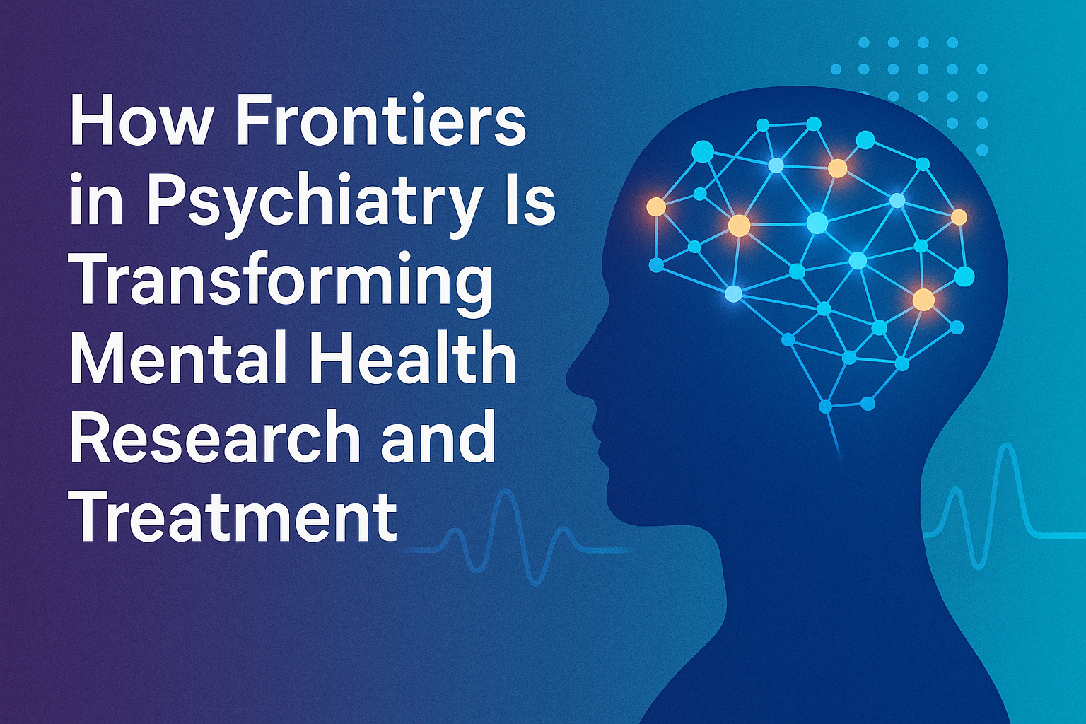 How Frontiers in Psychiatry Is Transforming Mental Health Research and Treatment